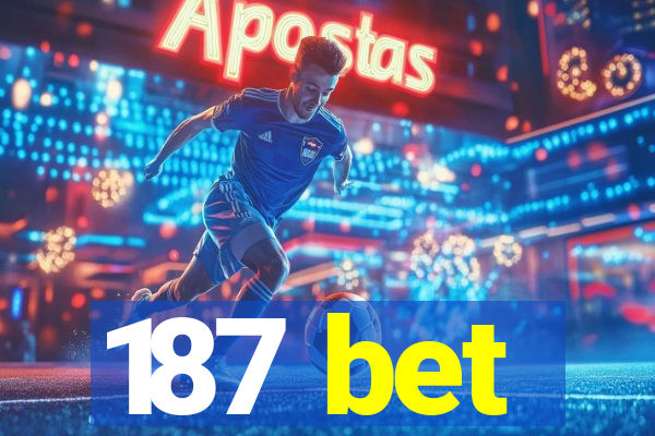 187 bet